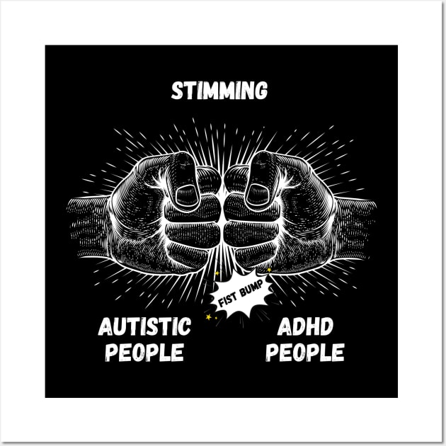 Autism Memes Stimming Autistic People ADHD People Fist Bump THE SAME Coping Mechanisms Wall Art by nathalieaynie